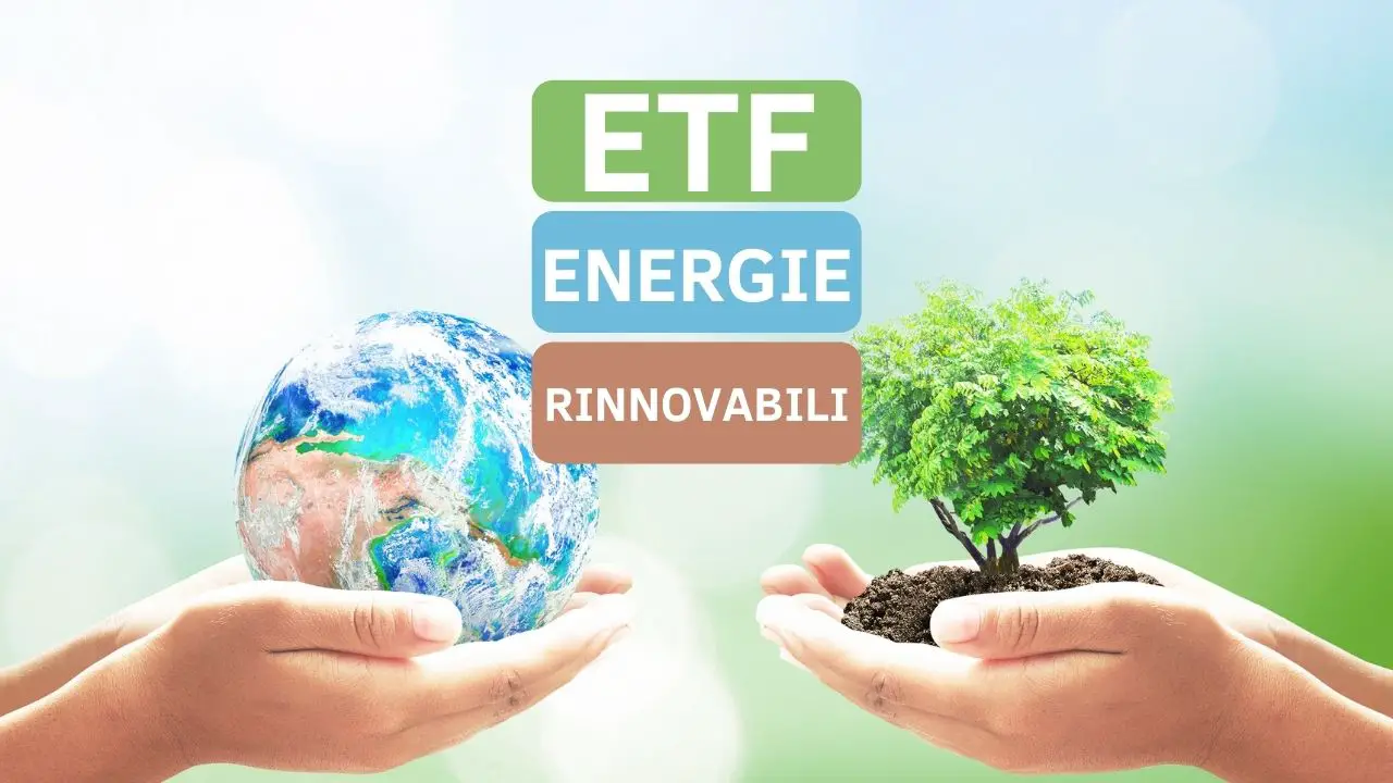 I Migliori ETF sulle Energie Rinnovabili
