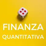 Finanza Quantitativa: Che Cos’è ed a Cosa Serve